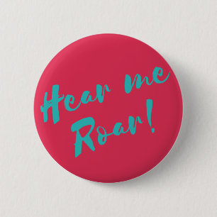Hear Me Roar! Button