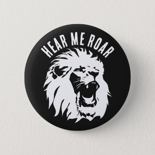 Hear Me Roar  Lion Face Button