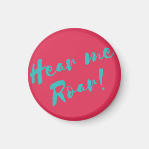 Hear me roar text magnet