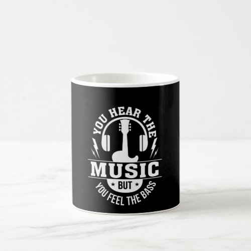 Hear Music Feel Bass Bass Guitar Player Coffee Mug
