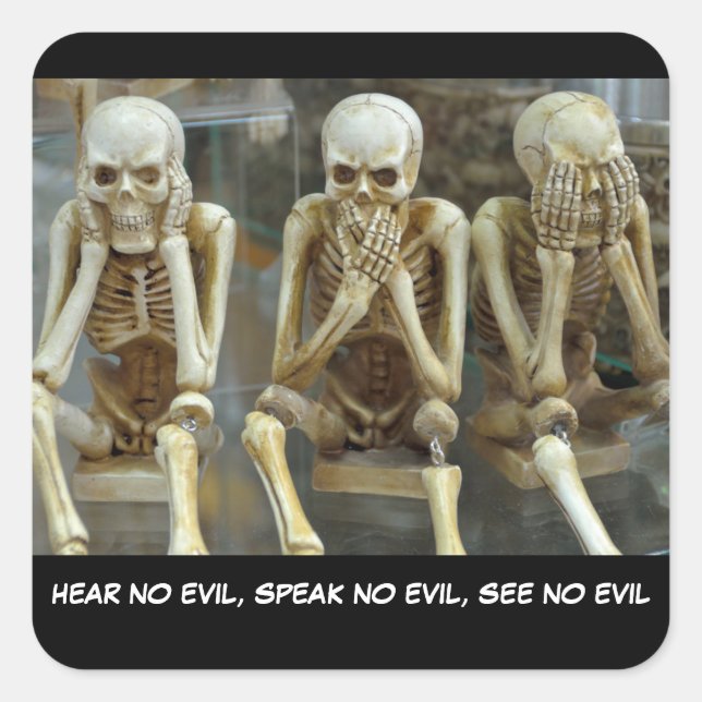 Hear No Evil, Speak No Evil, See No Evil skeletons Square Sticker (Front)