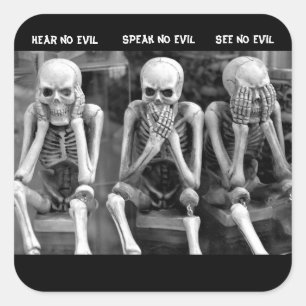 Hear No Evil - Speak No Evil - See No Evil Square Sticker
