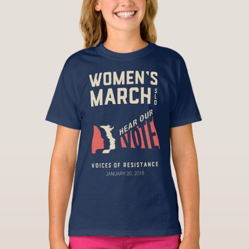 Hear Our Vote _ Womens March SLO Event T_Shirt