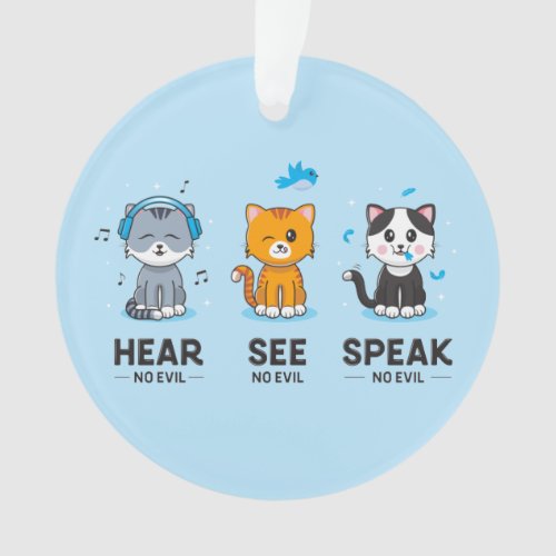 Hear See Speak No Evil Cats Acrylic Ornament