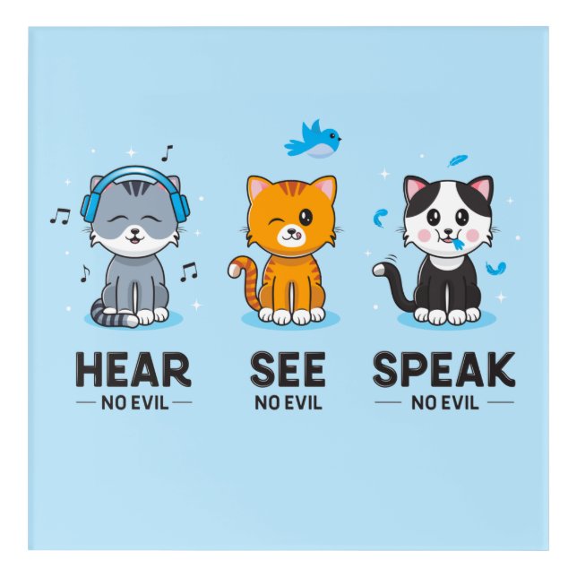 Hear See Speak No Evil Cats Acrylic Wall Art 12x12 (Front)