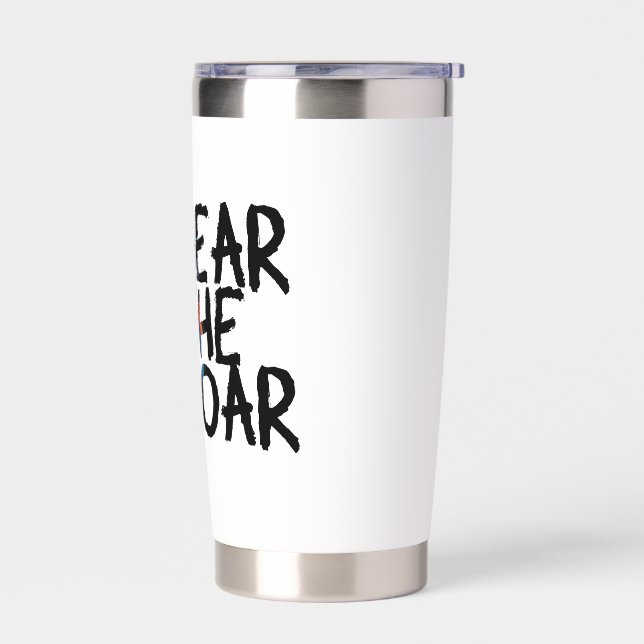 Hear the Roar Insulated Tumbler (Left)
