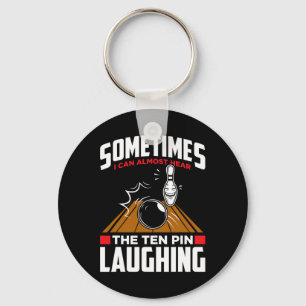 Hear The Ten Pin Laughing - Funny Bowler And Bowli Keychain