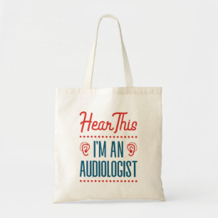 Hear This I'm an Audiologist Funny Audiology Tote Bag