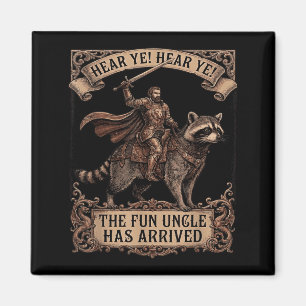 Hear Ye The Fun Uncle Has Arrived Raccoon Funny Magnet