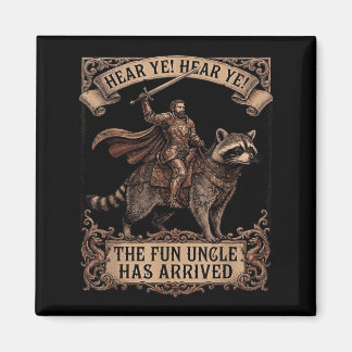 Hear Ye The Fun Uncle Has Arrived Raccoon Funny Magnet