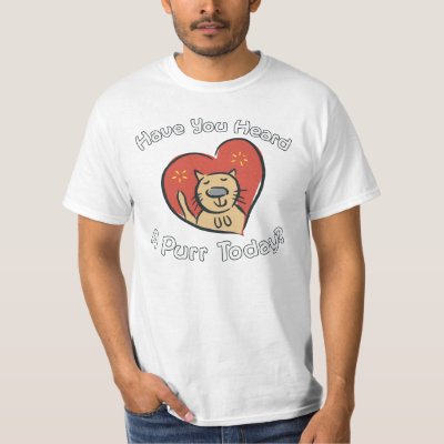 Heard A Purr? T-Shirt