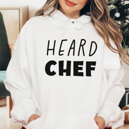 Heard Chef Hoodie