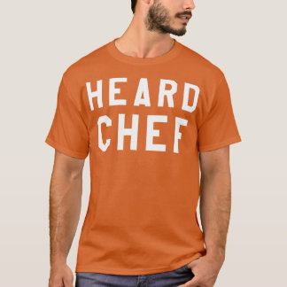 Heard Chef T-Shirt