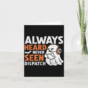 Heard Seen Dispatch Spooky Halloween Cute Ghost Card