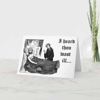 Heard Thou Wast Ill Card by postcardsfromtheedge at Zazzle