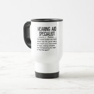 Hearing aid specialist travel mug