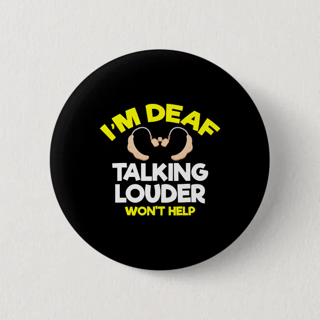Hearing - Deaf - Unable To Hear - Deaf Awareness A Button | Zazzle