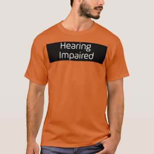 Hearing Impaired 34 T-Shirt