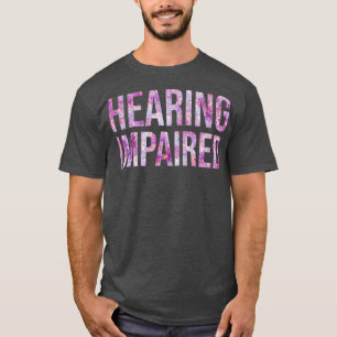 Hearing Impaired 45 T-Shirt