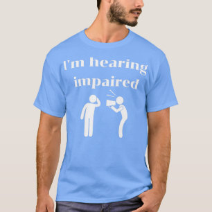 Hearing impaired 85 T-Shirt