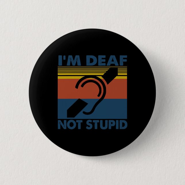 Hearing Impaired Asl Sign Language I'm Deaf Not St Button (Front)
