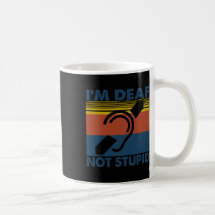 Hearing Impaired Asl Sign Language I'm Deaf Not St Coffee Mug