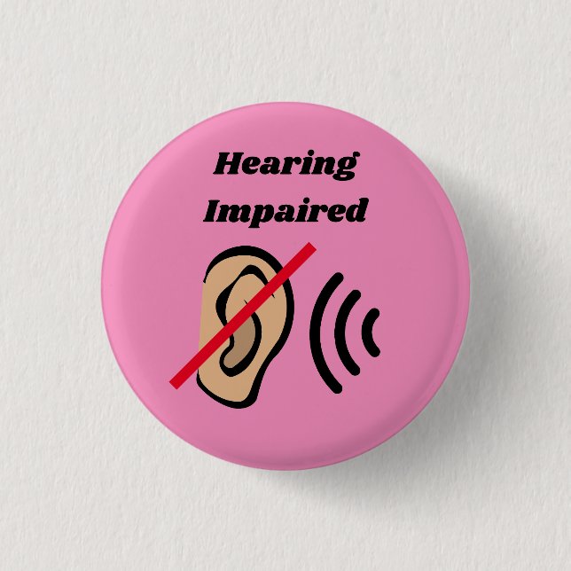 Hearing Impaired badge pinback Button (Front)
