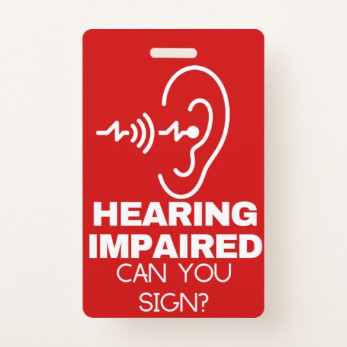 Hearing Impaired Can you Sign ICE  Badge