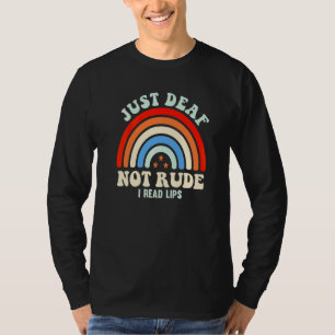 Hearing Impaired Deaf Asl Sign Language Just Deaf  T-Shirt