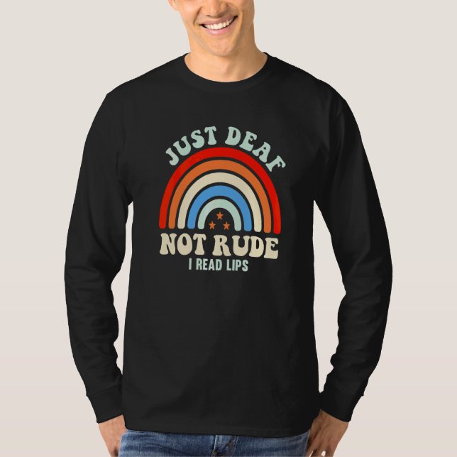 Hearing Impaired Deaf Asl Sign Language Just Deaf  T-Shirt (Front)