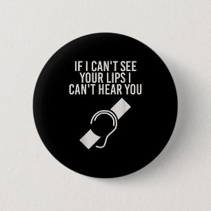 Hearing Impaired I Can't Lip Read Through A Mask Button