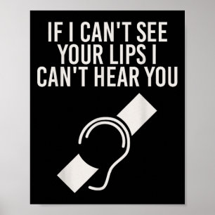 Hearing Impaired I Can't Lip Read Through A Mask Poster