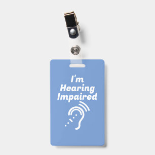 Hearing Impaired Please Be Patient Badge