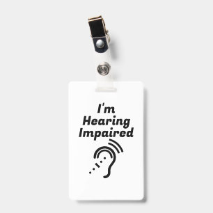 Hearing Impaired Please Be Patient Badge