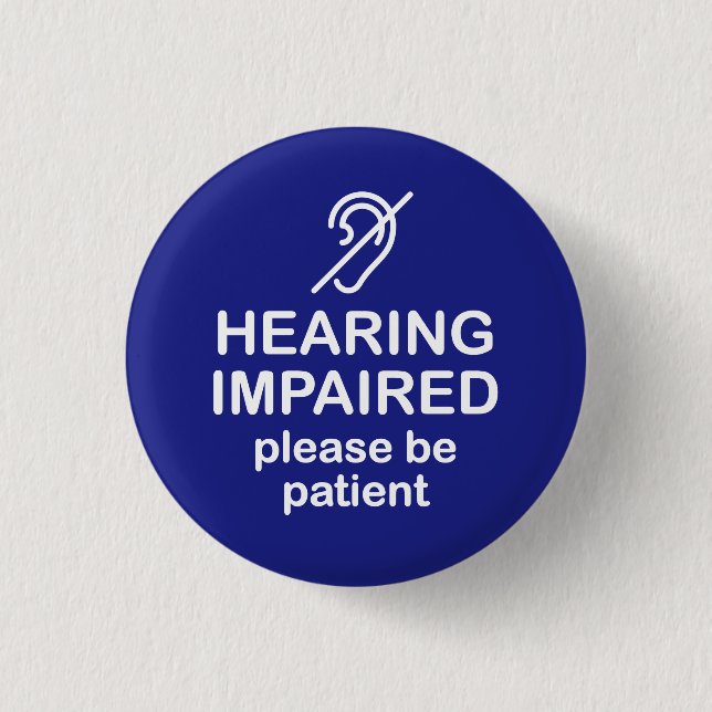 Hearing Impaired Please Be Patient Blue Button (Front)
