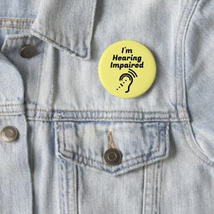 Hearing Impaired Please Be Patient Button