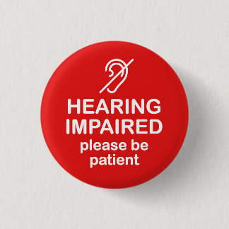 Hearing Impaired Please Be Patient Red Button
