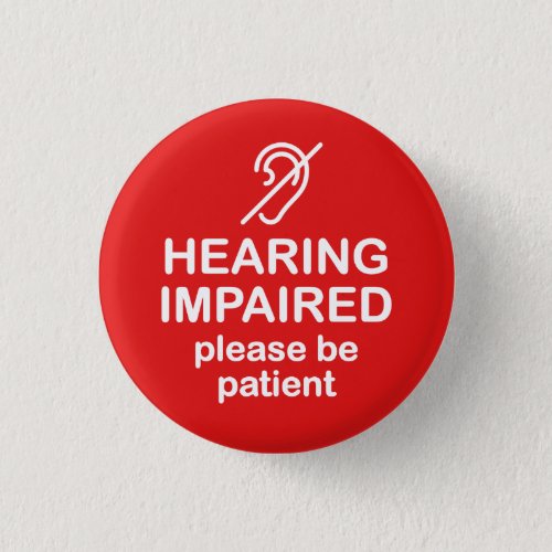 Hearing Impaired Please Be Patient Red Button