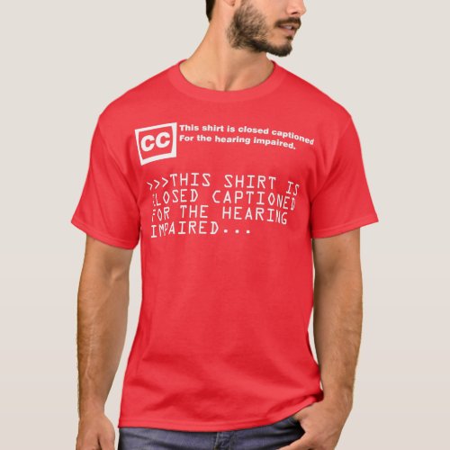 Hearing Impaired Stickers Close Captioned T_Shirt