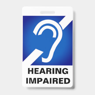 Hearing Impaired Support Badge