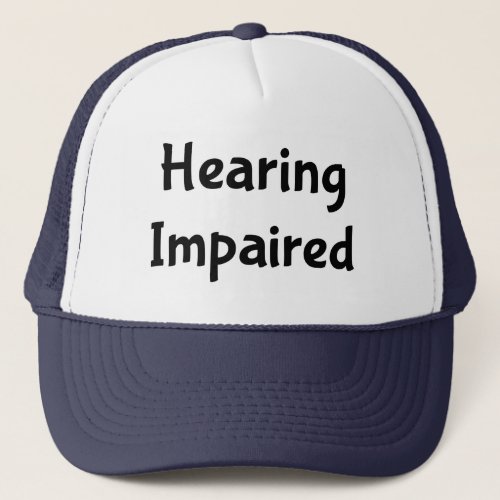 Hearing Impaired Trucker Hat