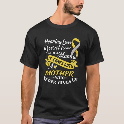 Hearing Loss A Mother Who Never Gives Up Yellow Gr T_Shirt
