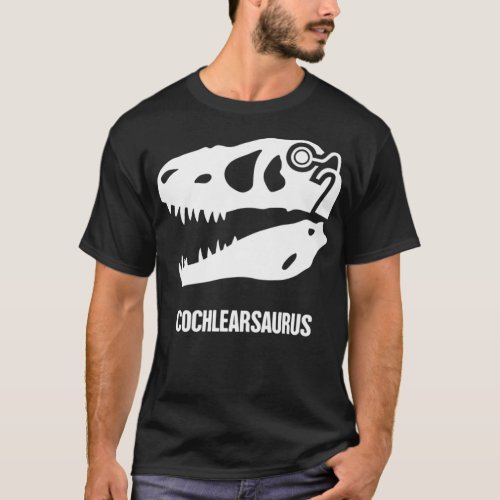 Hearing Loss Awareness  Funny Dinosaur Cochlear T_Shirt