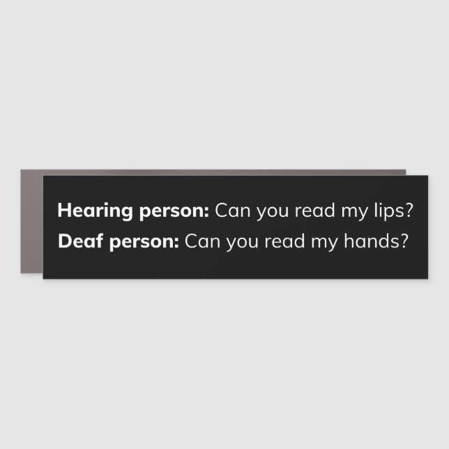 "Hearing person: Can you read my lips?" Car Magnet (Front)