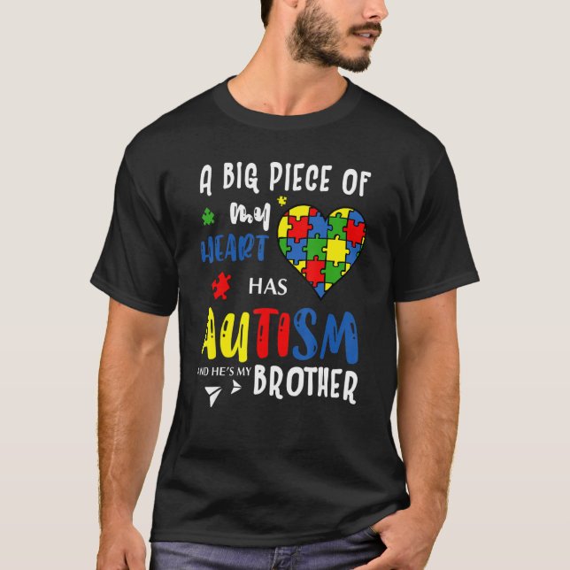 Heart A Big Piece Of My Heart Autism And He's My B T-Shirt (Front)