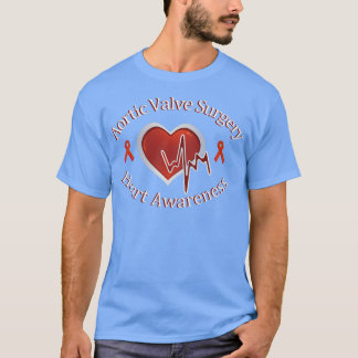 Heart Aortic Valve Surgery Awareness Cardiac Survi T-Shirt