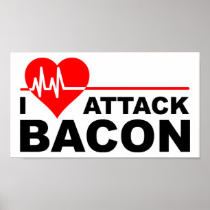 Heart Attack Bacon Funny Poster