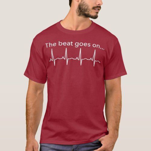 Heart attack Gifts The Beat Goes On T Shirt