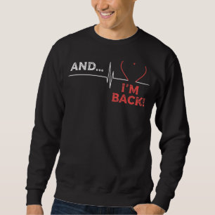 Heart Attack Open Heart Surgery Recovery Survivor Sweatshirt