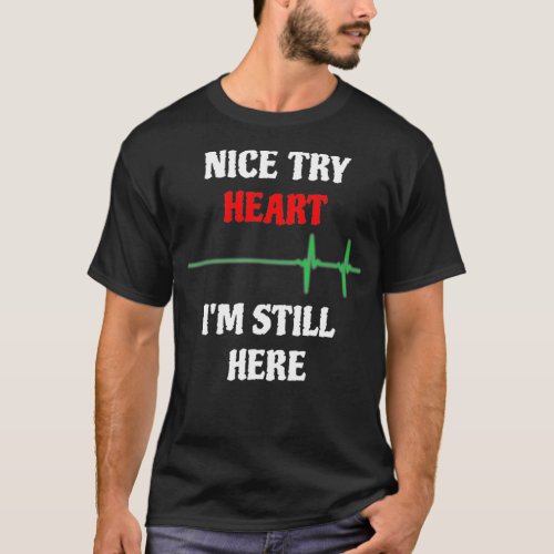 Heart Attack Survivor Funny Joke  T_Shirt